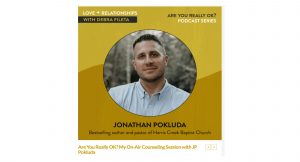 Podcast thumbnail Are You Really OK? My On-Air Counseling Session with JP Pokluda Podcast