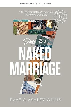 7 Days To A Naked Marriage Husband s Edition A Day by day Guide To 7 Days To A Naked Marriage Husband s Edition A Day by day Guide To