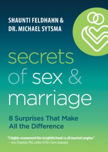 Secrets if Sex and Marriage, 8 Surprises that Make All the Diffference, by Shaunti Feldhahn and Michael Sytsma